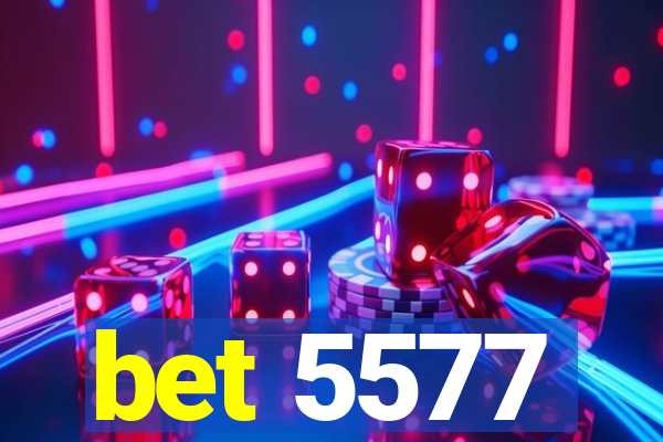 bet 5577